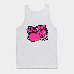 Pull This Off Tank Top